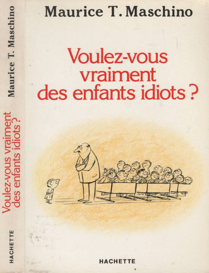 Voulez-vous vraiment des enfants idiots ?