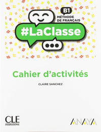 La classe niv.B1 cahier exercices Anaya