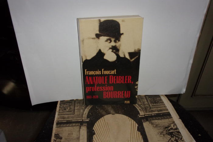 Anatole Deibler, profession bourreau (1863-1939)