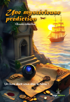 Une mystérieuse prédiction: Un livre dont vous êtes le héros