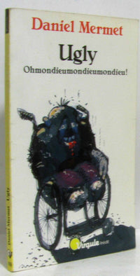 Ugly : Ohmondieumondieumondieu !
