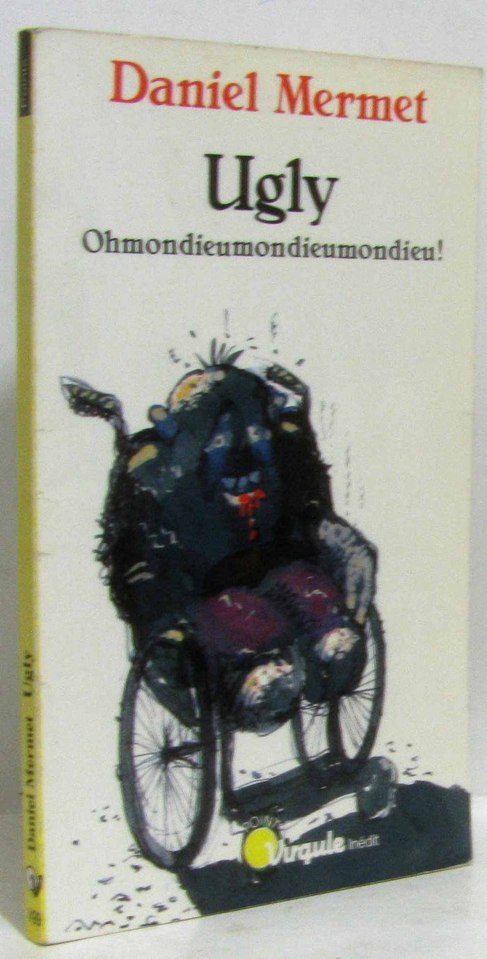 Ugly : Ohmondieumondieumondieu !