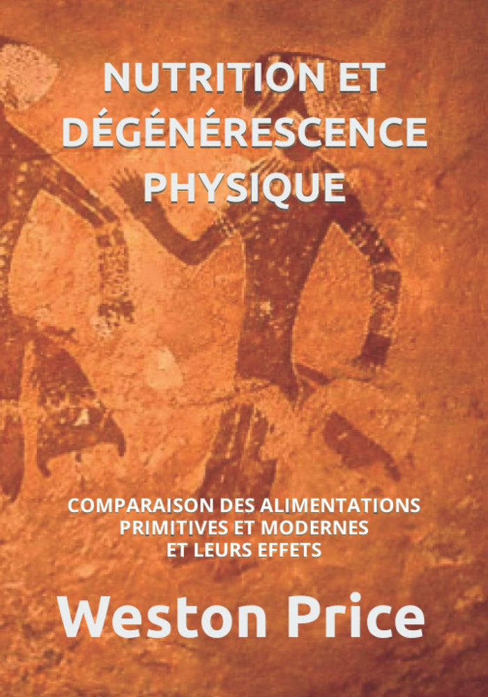 Nutrition et dégénérescence physique: Comparaison des alimentations primitives et modernes et leurs effets