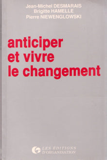 Anticiper et vivre le changement