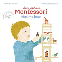 Ma journée Montessori, Tome 06: Maxime joue