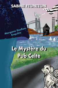 Le Mystère du Pub Celte: Un cosy mystery en Bretagne - Suspense et Humour