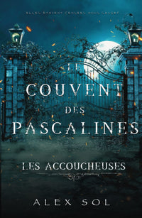 Les accoucheuses: Le couvent des Pascalines