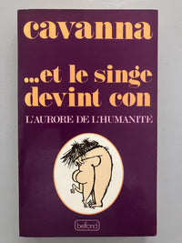 --et le singe devint con: L'aurore de l'humanite (French Edition)