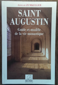 Saint Augustin: Guide et modèle de la vie monastique