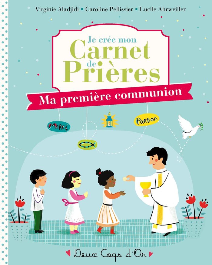 Je crée mon carnet de prières: Ma première communion