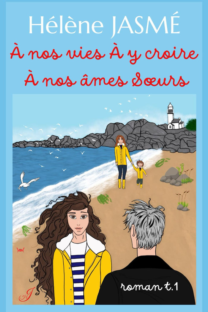 À nos vies, à y croire, à nos âmes sœurs