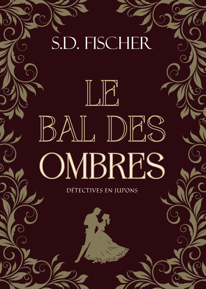 Le bal des Ombres: Enquête, mystère et romance au XIXe siècle