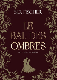Le bal des Ombres: Enquête, mystère et romance au XIXe siècle