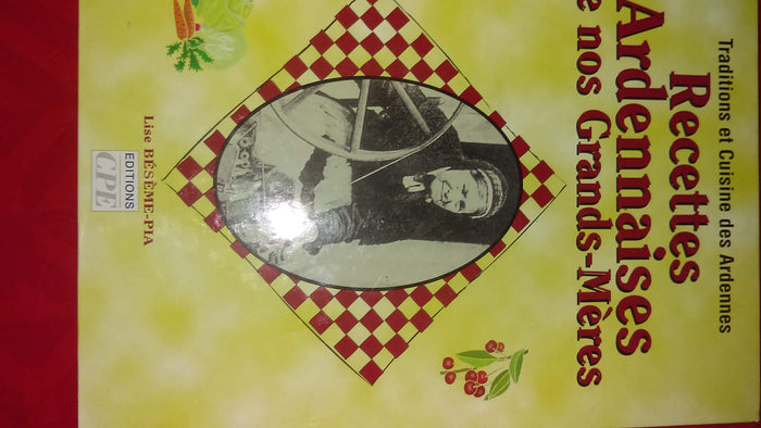 Recettes ardennaises de nos grands-mères