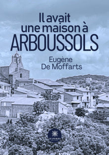 Il avait une maison à Arboussols