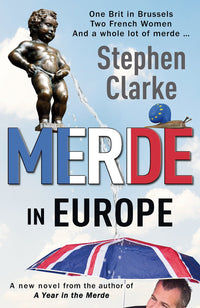 Merde in Europe: Stephen Clarke