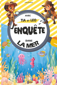 J'enquête dans La Mer avec Tia et Leo