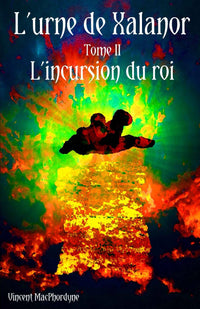 L'urne de Xalanor: L'incursion du roi