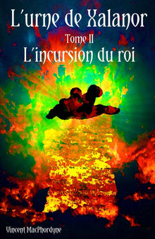 L'urne de Xalanor: L'incursion du roi