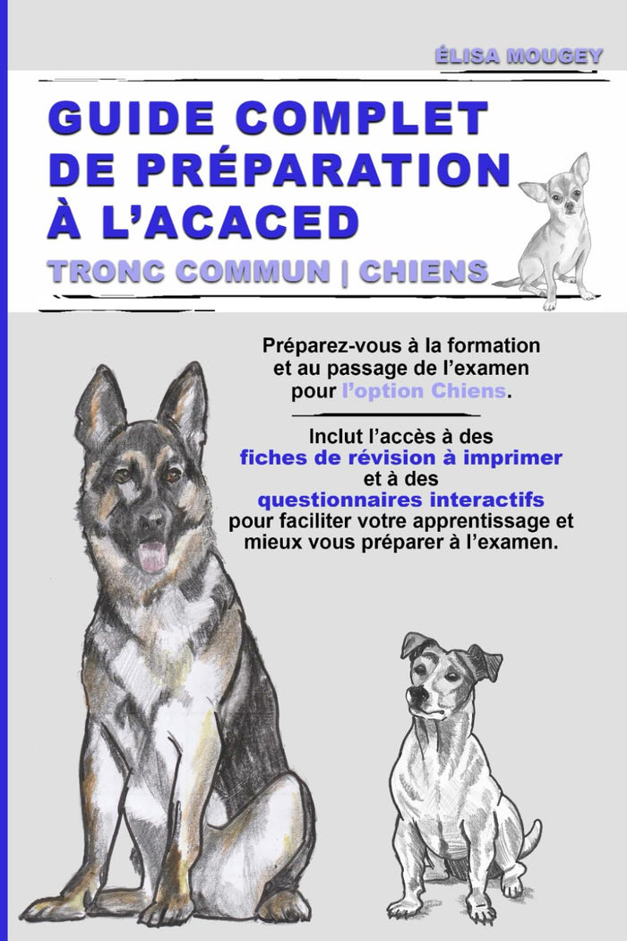Guide complet de préparation à l’ACACED: Tronc commun | Chiens