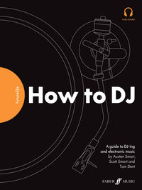 Futuredjs: How to Dj: a Guide to Dj-ing and Electronic Music. Audio Included