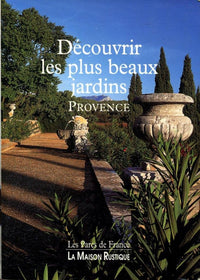 Découvrir les plus beaux jardins, Provence