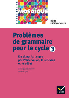 Mosaïque - Problèmes de Grammaire pour le cycle 3