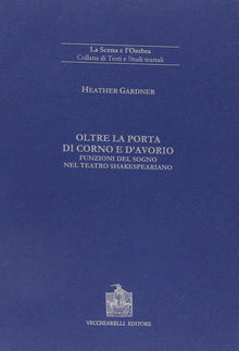 Oltre la porta di corno e d'avorio. Funzioni del sogno nel teatro shakespeariano