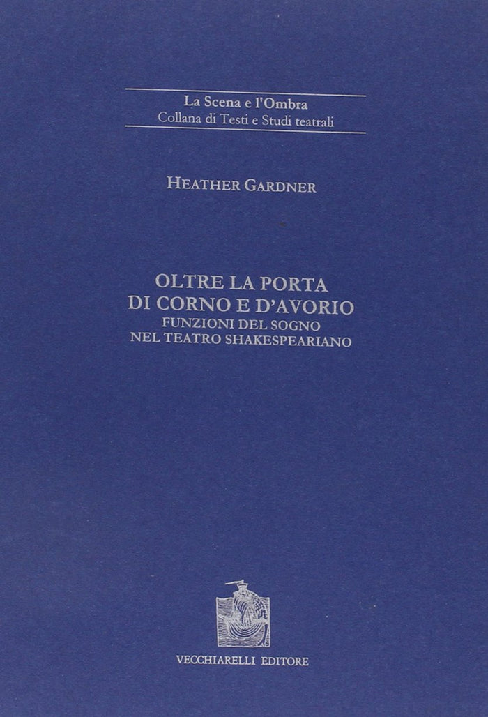 Oltre la porta di corno e d'avorio. Funzioni del sogno nel teatro shakespeariano