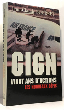 GIGN vingt ans d'actions Les nouveaux défis