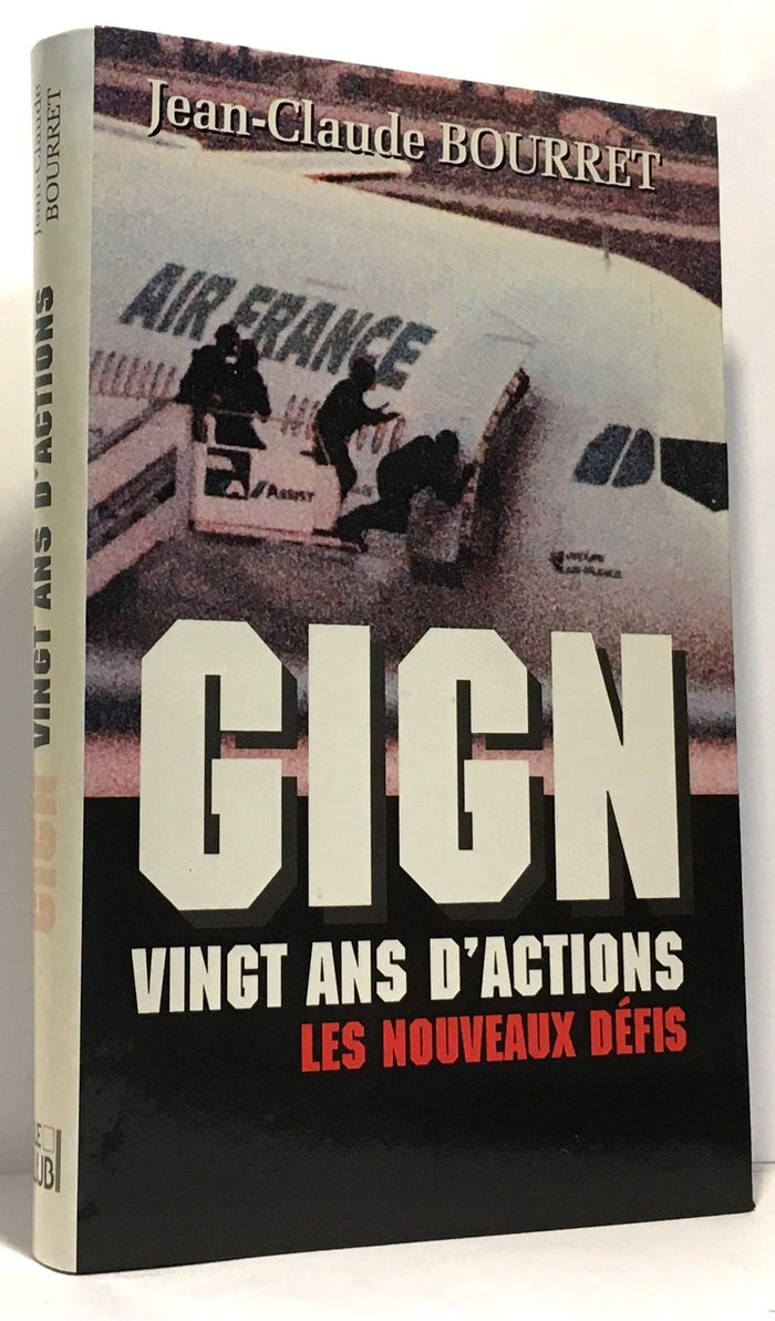 GIGN vingt ans d'actions Les nouveaux défis