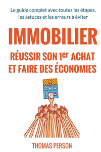 Immobilier - Réussir son premier achat et faire des économies