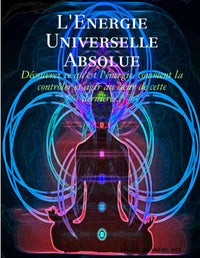 L'energie universelle absolue