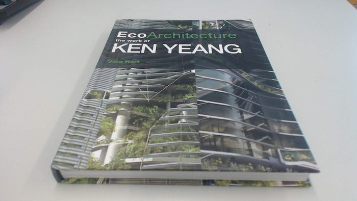 EcoArchitecture: The Work of Ken Yeang