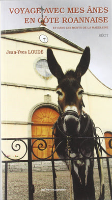 Voyage avec mes ânes en Côte Roannaise et dans les monts de la Madeleine