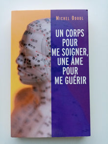 Un corps pour me soigner, une âme pour me guérir