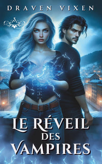 Le Réveil des Vampires - Tome 3 - Urban Fantasy / Romance ennemis to lovers / Bit-lit