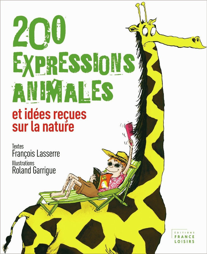 200 expressions animales et idées reçues sur la nature.