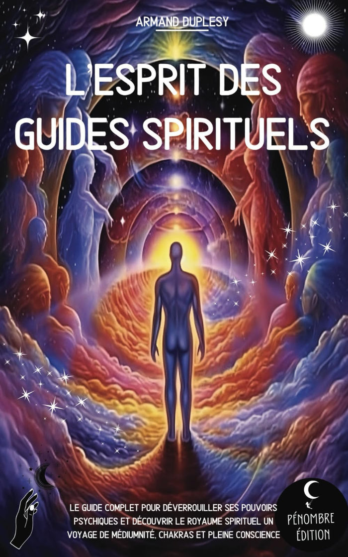 L’esprit des guides spirituels: Un voyage de médiumnité, chakras et pleine conscience