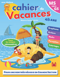 cahier de vacances: MS vers GS | 4-5 ans | pour consolider les acquis de la moyenne section | avec diplôme | Pour une rentrée scolaire réussie en grande section