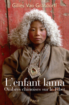 L'enfant lama: Ombres chinoises sur le Tibet