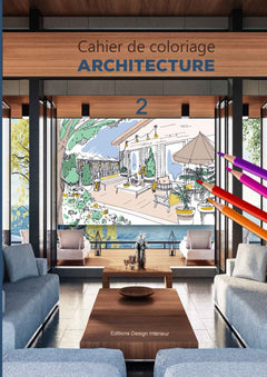 Cahier de coloriage Architecture N°2: 40 coloriages Grand Format - Adultes et enfants - Passionné Design - Décoration intérieur - Anti stress
