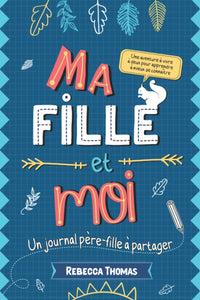 Ma fille et moi: Un journal père-fille à partager | Carnet intime papa enfant