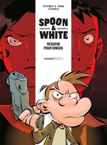 Spoon and White - tome 01: Requiem pour dingos