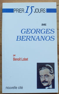 Prier 15 jours avec Georges Bernanos
