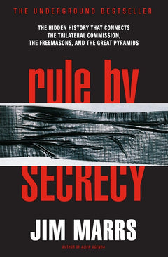 Rule by Secrecy: The Hidden History That Connects the Trilateral Commission, the Freemasons, and the Great Pyramids – A Provocative Worldview of Conspiracy, Power, and Truth