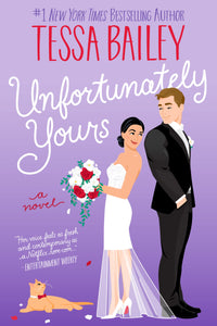 Unfortunately Yours: A Sizzling Romantic Comedy with a Vineyard Setting, Unbearable Attraction, and Hilarious Banter