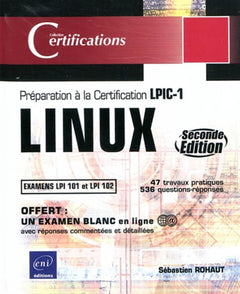 LINUX - Préparation à la certification LPIC-1 (examens LPI 101 et LPI 102) - [2ième édition]