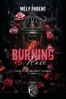 Burning Rose Tome 2 : Là où tout s'achève