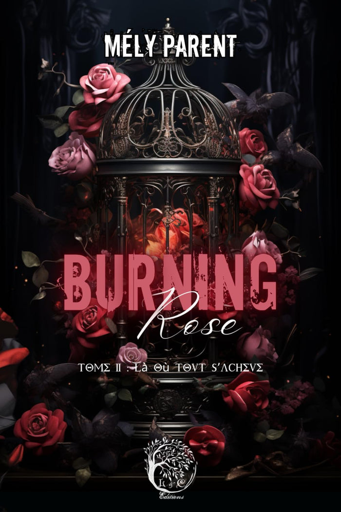 Burning Rose Tome 2 : Là où tout s'achève